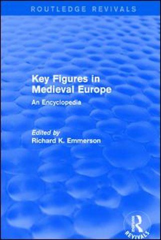 Routledge Revivals: Key Figures in Medieval Europe (2006)