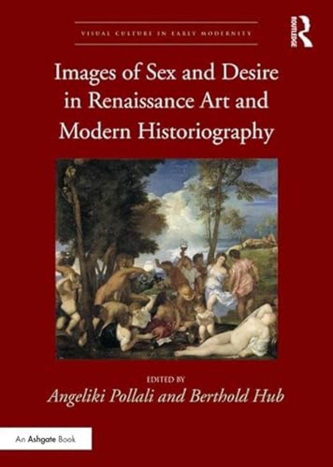 Images of Sex and Desire in Renaissance Art and Modern Historiography