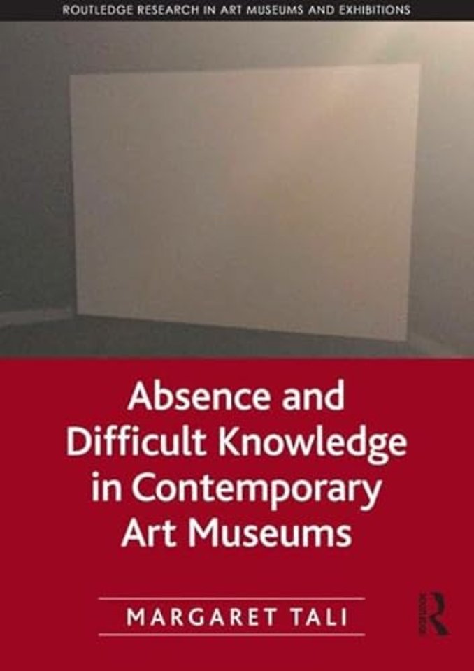 Absence and Difficult Knowledge in Contemporary Art Museums