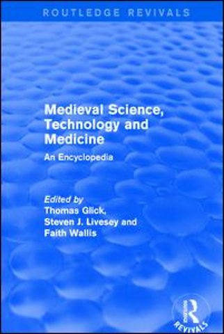 Routledge Revivals: Medieval Science, Technology and Medicine (2006)