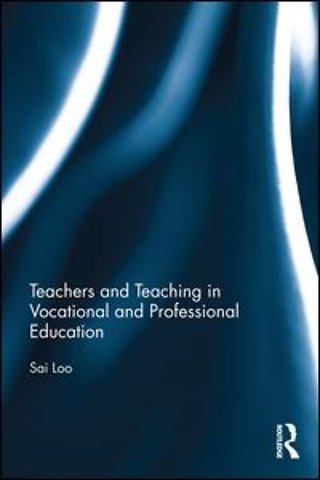 Teachers and Teaching in Vocational and Professional Education