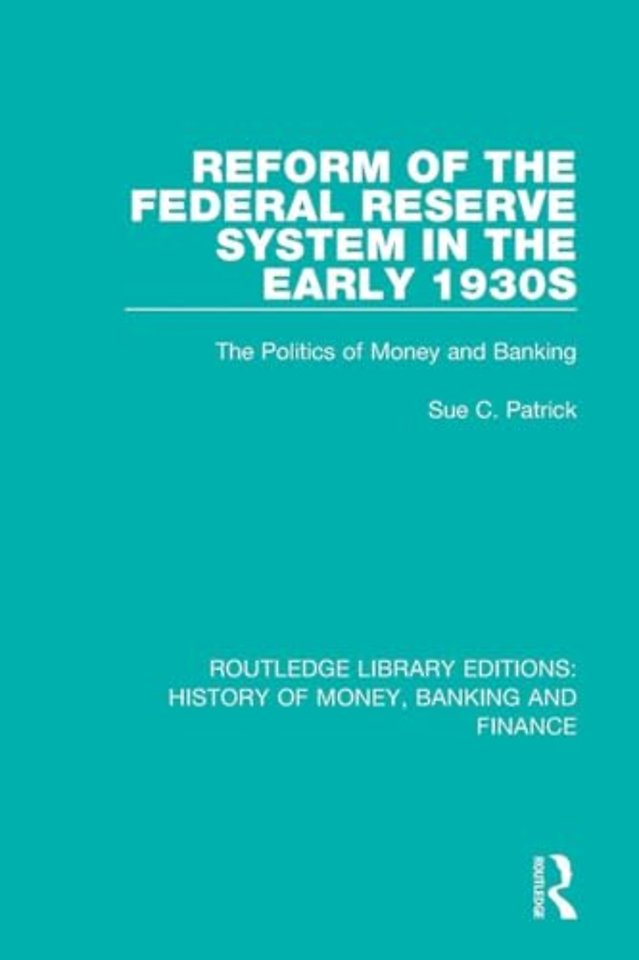 Reform of the Federal Reserve System in the Early 1930s