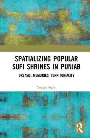 Spatializing Popular Sufi Shrines in Punjab