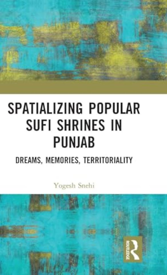 Spatializing Popular Sufi Shrines in Punjab