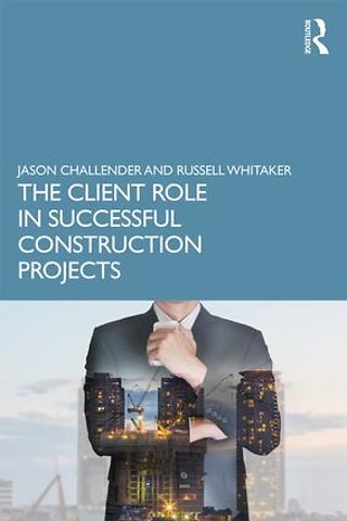 Client Role in Successful Construction Projects