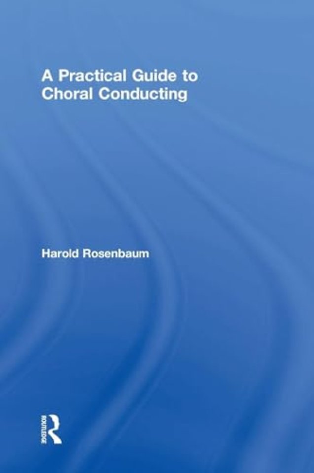 Practical Guide to Choral Conducting
