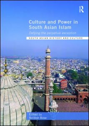 Culture and Power in South Asian Islam