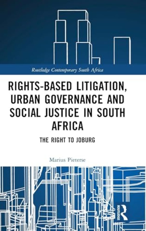 Rights-based Litigation, Urban Governance and Social Justice in South Africa