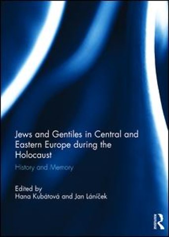Jews and Gentiles in Central and Eastern Europe during the Holocaust