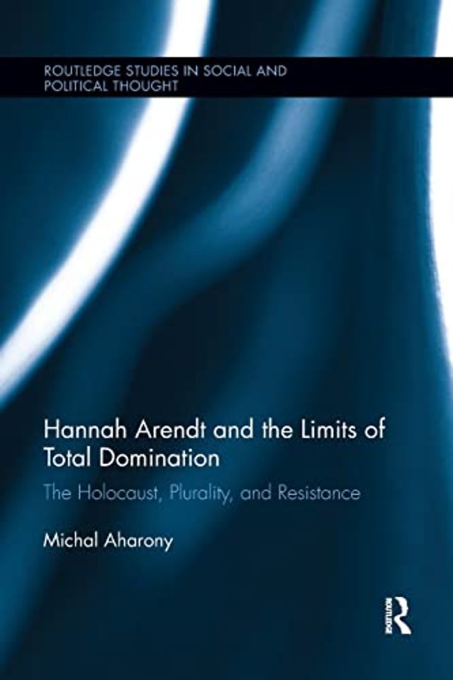 Hannah Arendt and the Limits of Total Domination