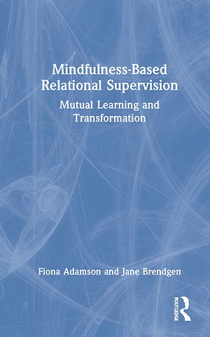Mindfulness-Based Relational Supervision