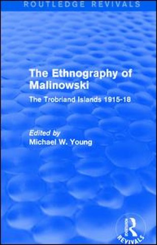 Routledge Revivals: The Ethnography of Malinowski (1979)