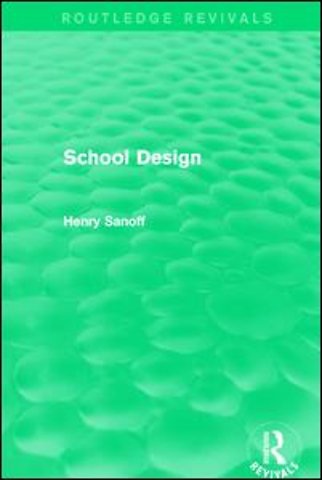 Routledge Revivals: School Design (1994)