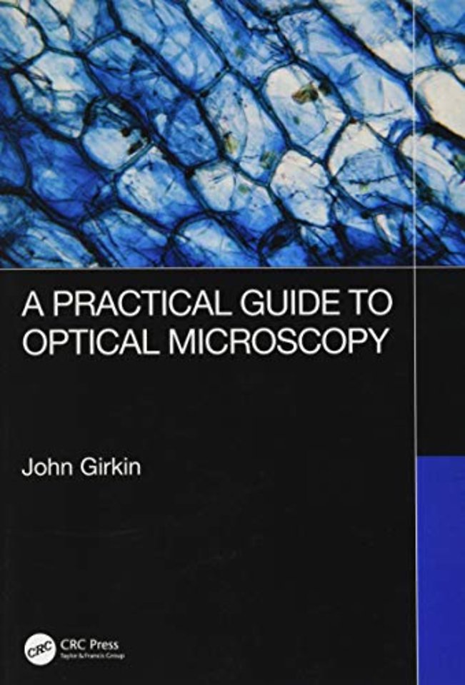 Practical Guide to Optical Microscopy