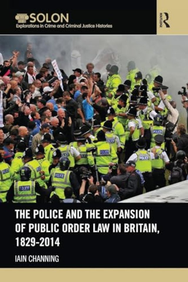 Police and the Expansion of Public Order Law in Britain, 1829-2014