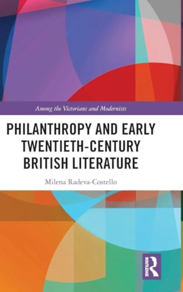 Philanthropy and Early Twentieth-Century British Literature