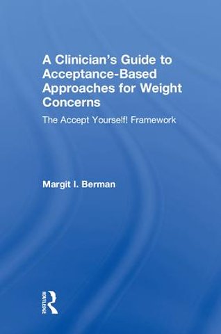 Clinician’s Guide to Acceptance-Based Approaches for Weight Concerns