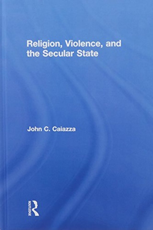 Religion, Violence, and the Secular State
