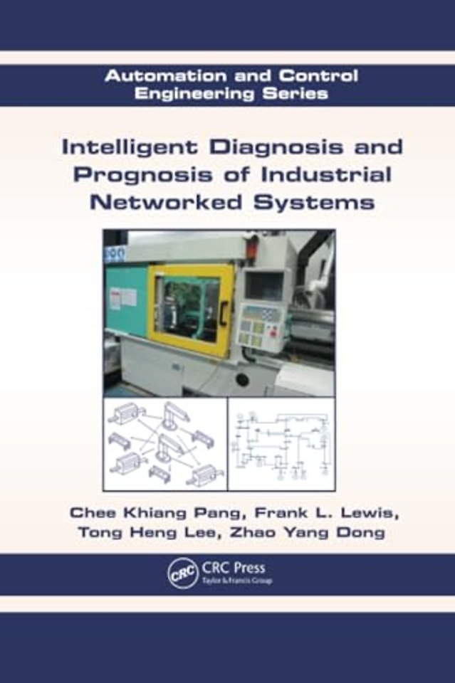 Intelligent Diagnosis and Prognosis of Industrial Networked Systems