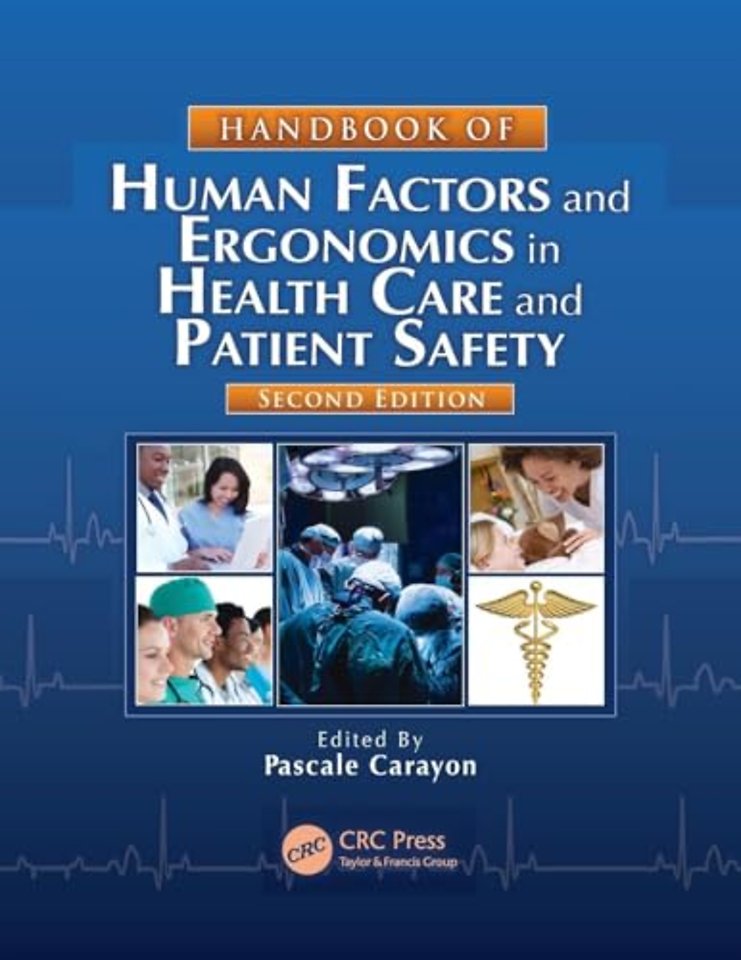 Handbook of Human Factors and Ergonomics in Health Care and Patient Safety