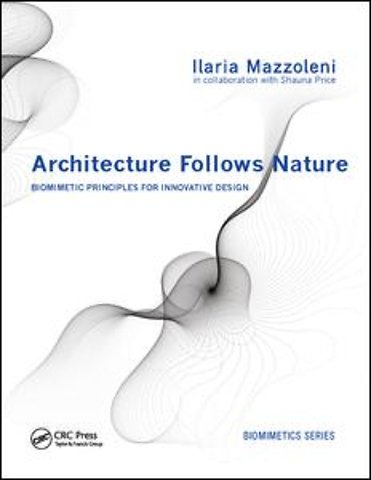 Architecture Follows Nature-Biomimetic Principles for Innovative Design