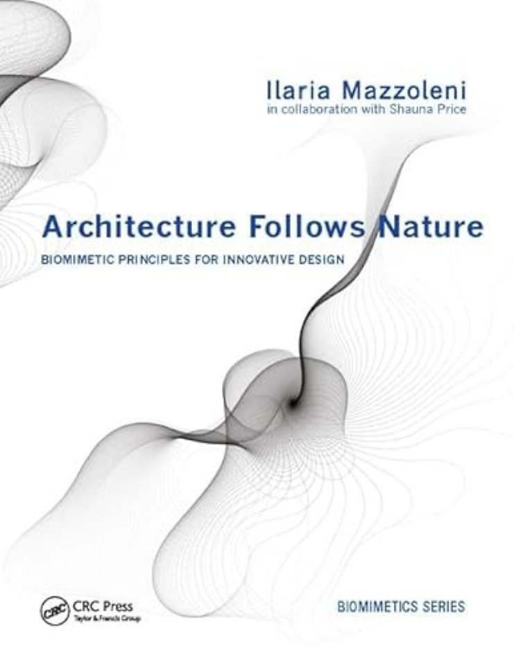 Architecture Follows Nature-Biomimetic Principles for Innovative Design