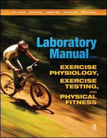 Laboratory Manual for Exercise Physiology, Exercise Testing, and Physical Fitness