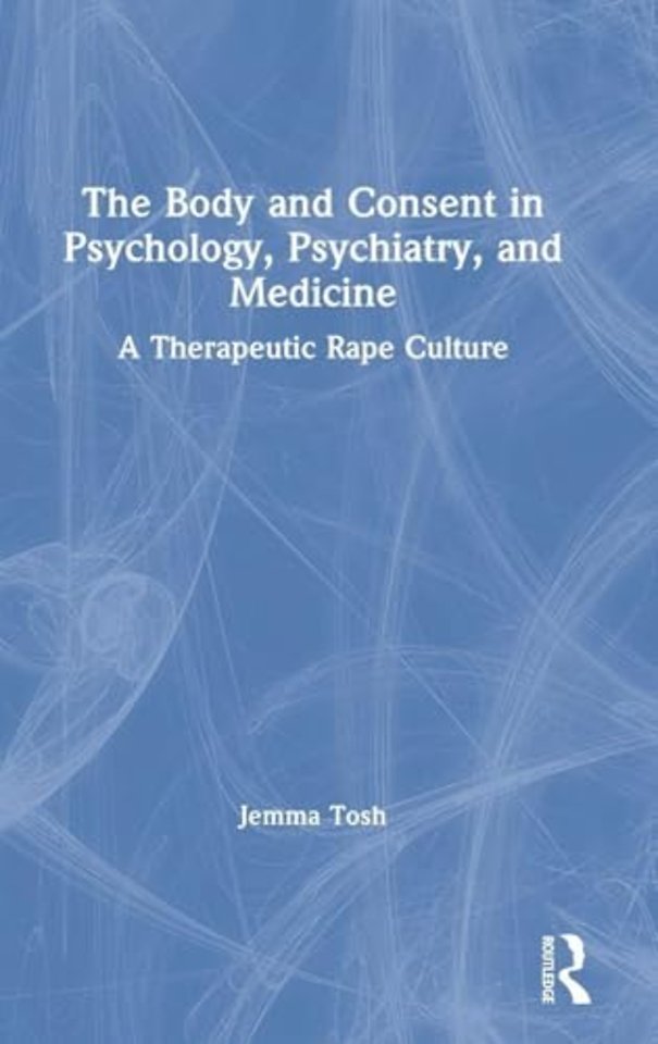 Body and Consent in Psychology, Psychiatry, and Medicine