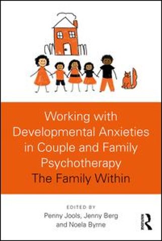 Working with Developmental Anxieties in Couple and Family Psychotherapy