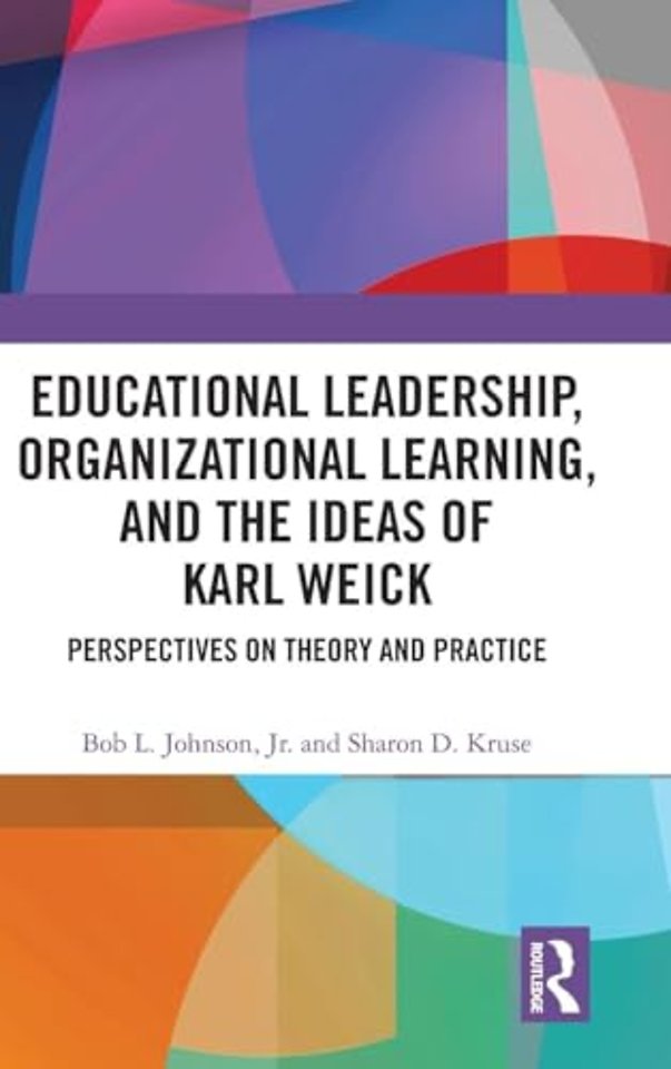 Educational Leadership, Organizational Learning, and the Ideas of Karl Weick