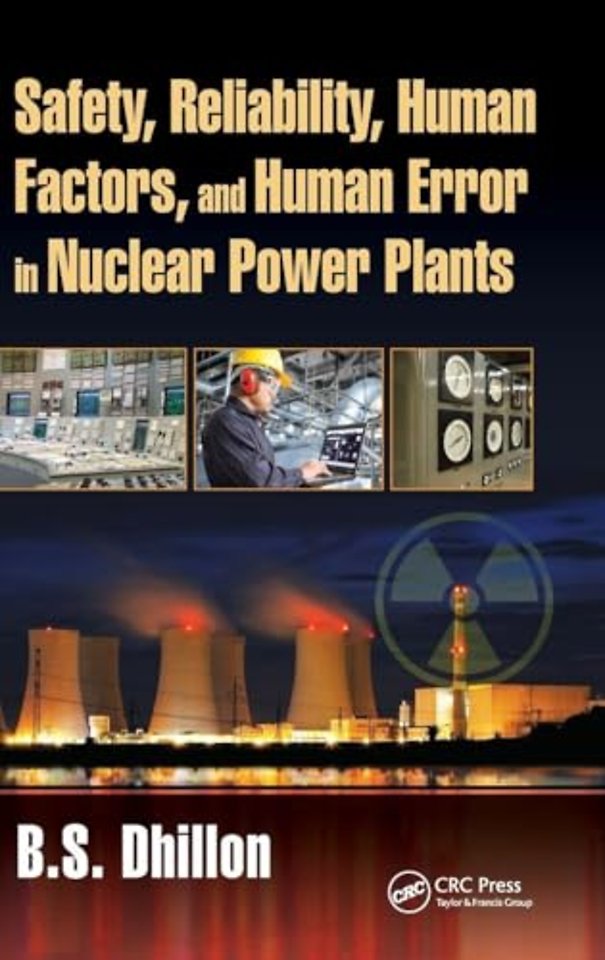 Safety, Reliability, Human Factors, and Human Error in Nuclear Power Plants