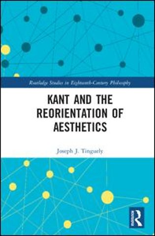 Kant and the Reorientation of Aesthetics