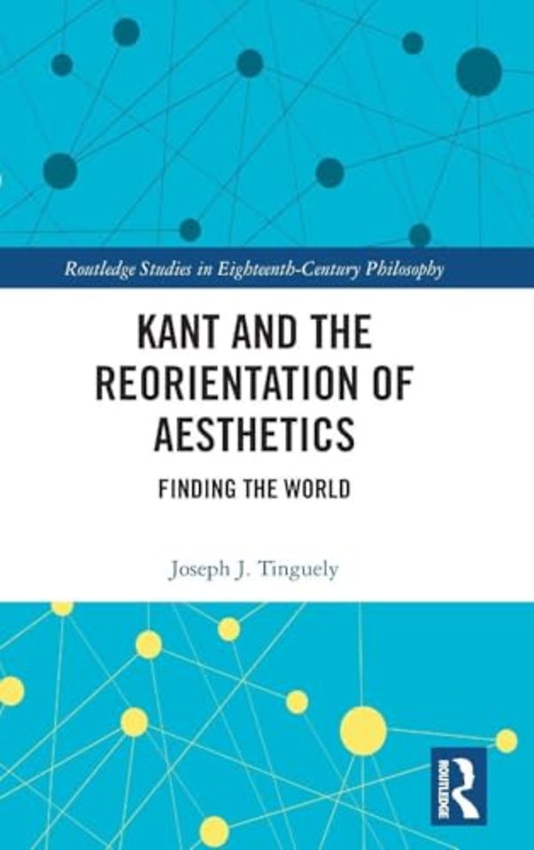 Kant and the Reorientation of Aesthetics