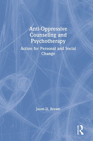 Anti-Oppressive Counseling and Psychotherapy