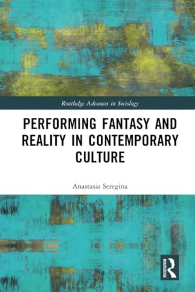 Performing Fantasy and Reality in Contemporary Culture
