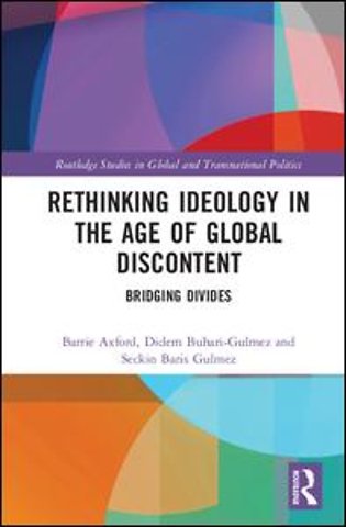 Rethinking Ideology in the Age of Global Discontent
