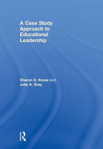 Case Study Approach to Educational Leadership