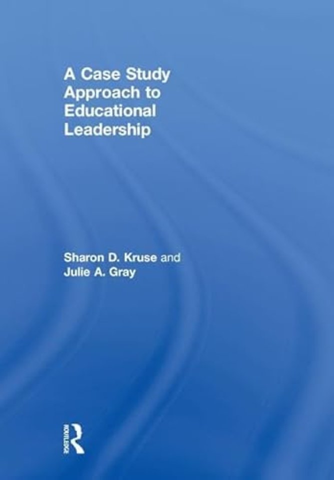 Case Study Approach to Educational Leadership