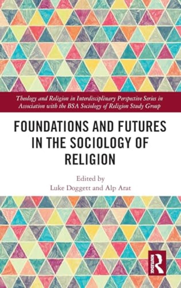 Foundations and Futures in the Sociology of Religion