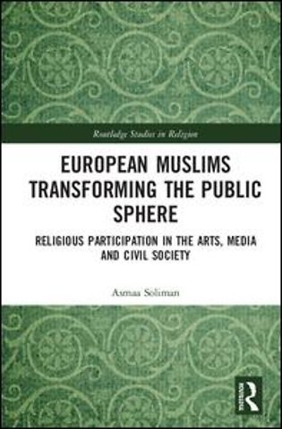 European Muslims Transforming the Public Sphere