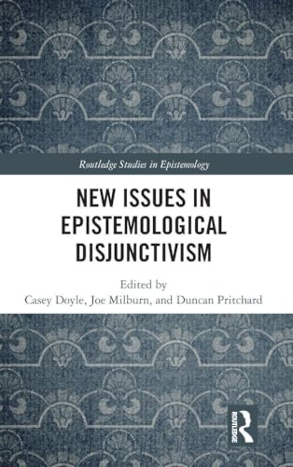 New Issues in Epistemological Disjunctivism