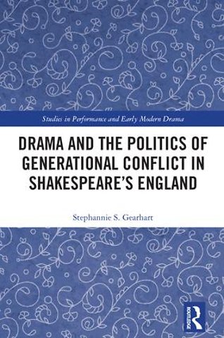 Drama and the Politics of Generational Conflict in Shakespeare's England