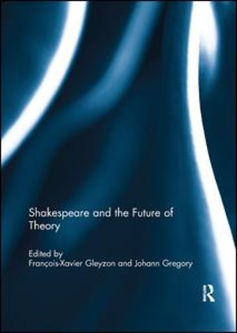 Shakespeare and the Future of Theory