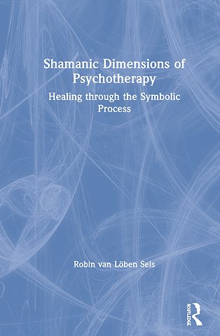 Shamanic Dimensions of Psychotherapy