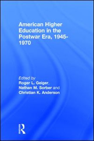 American Higher Education in the Postwar Era, 1945-1970