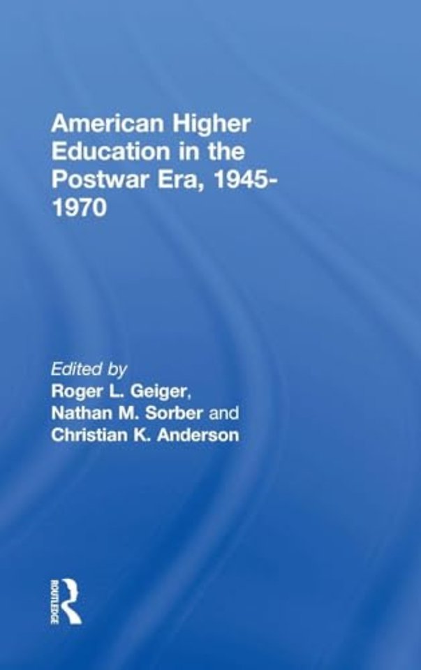 American Higher Education in the Postwar Era, 1945-1970
