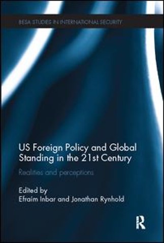 US Foreign Policy and Global Standing in the 21st Century