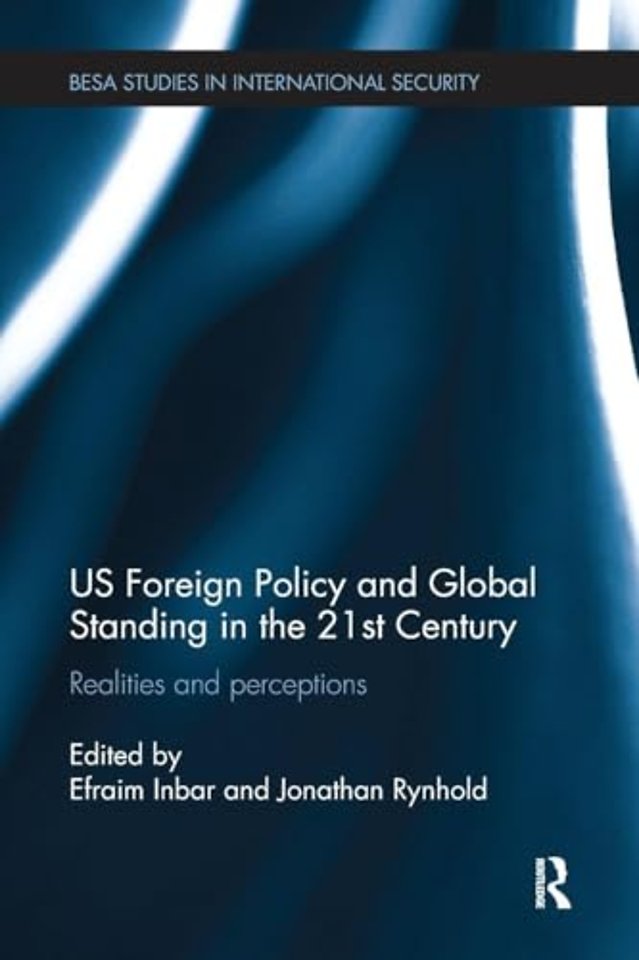 US Foreign Policy and Global Standing in the 21st Century