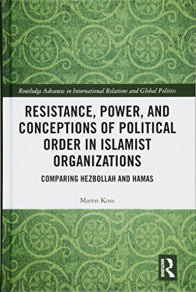 Resistance, Power and Conceptions of Political Order in Islamist Organizations