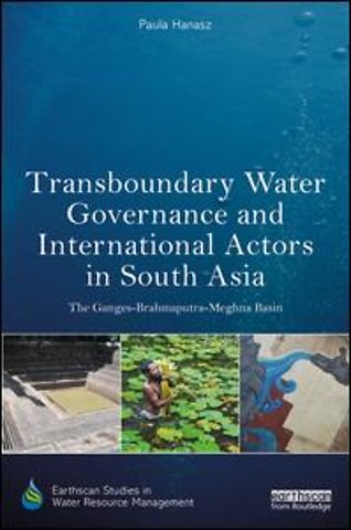 Transboundary Water Governance and International Actors in South Asia